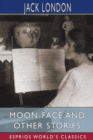 Moon-Face and Other Stories (Esprios Classics) - Book