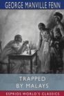 Trapped by Malays (Esprios Classics) : Illustrated by Steven Spurrier - Book