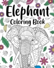 Elephant Coloring Book : Adult Coloring Books for Elephant Lovers, Elephant Patterns Zentangle - Book