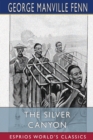 The Silver Canyon (Esprios Classics) : Illustrated by Hildibrand and Riou - Book