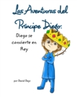 Las Aventuras del principe Diego : Diego se Convierte en Rey - Book