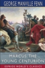 Marcus : The Young Centurion (Esprios Classics) - Book