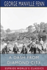 A Dash from Diamond City (Esprios Classics) : Illustrated by F. A. Stewart - Book