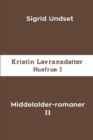Middelalder-romaner II : Kristin Lavransdatter - Husfrue I - Book