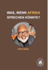 WAS, WENN AFRIKA SPRECHEN K?NNTE? - Celso Salles : Sammlung Afrika - Book