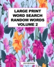 Large Print Word Search : Random Words Volume 2 - Book