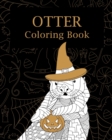 Otter Halloween Coloring Book : Adults Halloween Coloring Books for Otter Lovers - Book