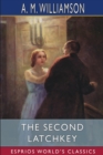 The Second Latchkey (Esprios Classics) : and C. N. Williamson - Book
