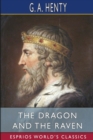 The Dragon and the Raven (Esprios Classics) : or, The Days of King Alfred - Book