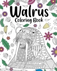 Walrus Mandala Coloring Book : Coloring Books for Walrus Lovers, Mandala Painting Gifts Arts and Crafts - Book