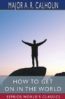 How to Get on in the World (Esprios Classics) : or, A Ladder to Practical Success - Book