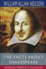 The Facts About Shakespeare (Esprios Classics) : with Ashley Horace Thorndike - Book