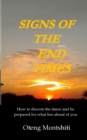 Signs of the end times : How to discern the times and be prepared for what lies ahead of you - Book