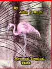 Mystical Tropical Tales. - Book
