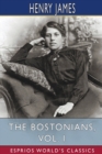 The Bostonians, Vol. I (Esprios Classics) - Book