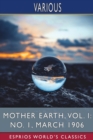 Mother Earth, Vol. I : No. 1, March 1906 (Esprios Classics): Edited by Emma Goldman - Book