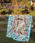 Growing Wild Quilt Pattern and instructional videos : Build your quilt one block at a time - Book