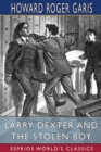 Larry Dexter and the Stolen Boy (Esprios Classics) : or, A Young Reporter on the Lakes - Book