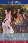 A London Life, and Other Tales (Esprios Classics) - Book