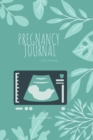 Pregnancy Journal : Pregnancy Journal, workbook, notebook in 6x9 format, 120 pages to write in with appointments, ultrasounds, baby shower party, pages for every week of pregnancy with a beautiful cov - Book