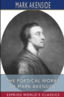 The Poetical Works of Mark Akenside (Esprios Classics) : Edited by Rev. George Gilfillan - Book