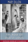 The Rose of Old St. Louis (Esprios Classics) : Illustrated by Andr? Castaigne and C. M. Relyea - Book