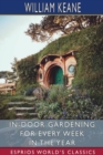 In-Door Gardening for Every Week in the Year (Esprios Classics) - Book