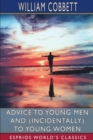 Advice to Young Men and (Incidentally) to Young Women (Esprios Classics) - Book