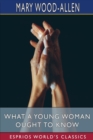 What a Young Woman Ought to Know (Esprios Classics) - Book