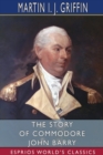 The Story of Commodore John Barry (Esprios Classics) - Book