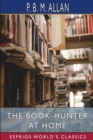 The Book-Hunter at Home (Esprios Classics) - Book