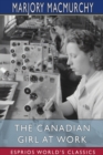 The Canadian Girl at Work (Esprios Classics) : A Book of Vocational Guidance - Book