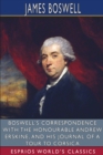 Boswell's Correspondence with the Honourable Andrew Erskine, and His Journal of a Tour to Corsica (Esprios Classics) : Edited by George Birkbeck Hill - Book