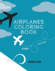 Airplane Coloring Book : Airplane Coloring Book For Kids: Magicals Coloring Pages with Airplanes For Kids Ages 4-8 - Book