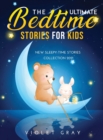 The Ultimate Bedtime Stories for Kids : New Sleepy-Time Stories Collection 2021 - Book