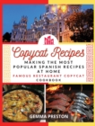 Copycat Recipes : making the most popular Spanish recipes at home (famous restaurant copycat cookbook) - Book