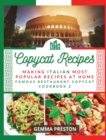 Copycat Recipes - Italian : Making Italian Most Popular Recipes at Home (Famous Restaurant Copycat Cookbook) - Book