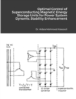 Optimal Control of Superconducting Magnetic Energy Storage Units for Power System Dynamic Stability Enhancement - Book