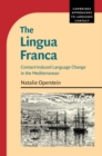 The Lingua Franca : Contact-Induced Language Change in the Mediterranean - eBook