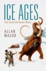 Ice Ages : Their Social and Natural History - eBook