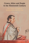Crown, Mitre and People in the Nineteenth Century : The Church of England, Establishment and the State - eBook