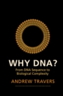 Why DNA? : From DNA Sequence to Biological Complexity - eBook