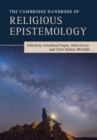 The Cambridge Handbook of Religious Epistemology - Book