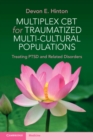 Multiplex CBT for Traumatized Multicultural Populations : Treating PTSD and Related Disorders - Book