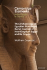 The Archaeology of Egyptian Non-Royal Burial Customs in New Kingdom Egypt and Its Empire - Book