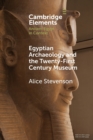 Egyptian Archaeology and the Twenty-First Century Museum - Book