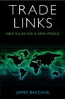 Trade Links : New Rules for a New World - Book