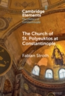 The Church of St. Polyeuktos at Constantinople - eBook