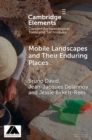 Mobile Landscapes and Their Enduring Places - Book