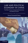 Law and Political Economy in China : The Role of Law in Corporate Governance and Market Growth - eBook